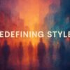 People Redefining Style